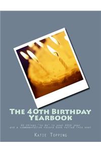 The 40th Birthday Yearbook