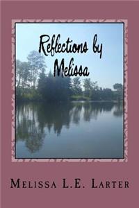 Reflections by Melissa