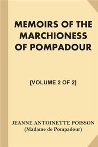 Memoirs of the Marchioness of Pompadour [Volume 2 of 2]