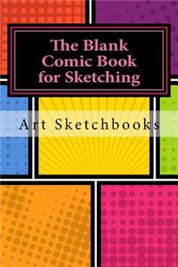 The Blank Comic Book for Sketching