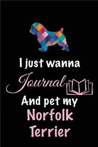 I Just Wanna Journal And Pet My Norfolk Terrier: Dog Diary Journal