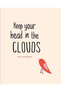 Daily Notebook: Keep Your Head in the Clouds: Lined Journal, 200 Lined Pages, 8