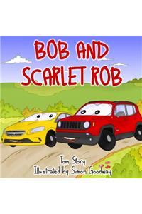 Bob and Scarlet Rob