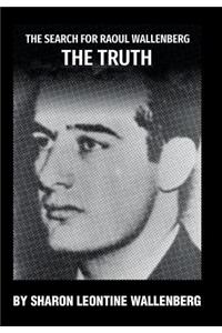 The Search for Raoul Wallenberg The Truth