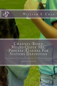 Channel-Based Multi-Queue SBC Process Algebra For Systems Definition