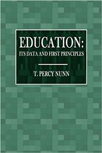 Education: Its Data and First Principles (The Modern Educators Library)