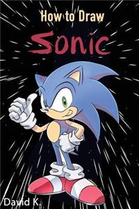 How to Draw Sonic: The Step-By-Step Sonic Drawing Book