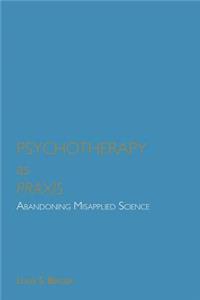 Psychotherapy as Praxis