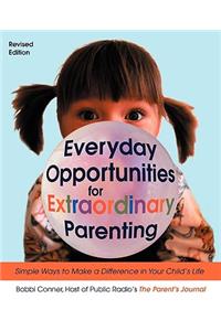 Everyday Opportunities for Extraordinary Parenting