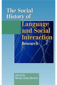 Social History of Language and Social Interaction Research