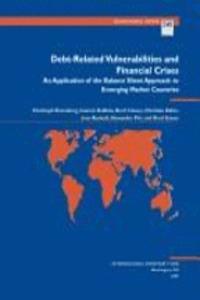 Debt-related Vulnerabilities and Financial Crises, an Application of the Balance Sheet Approach to Emerging Market Countries