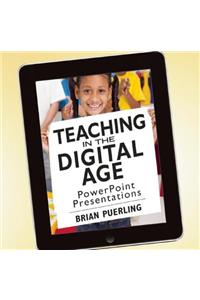 Teaching in the Digital Age PowerPoint Presentations