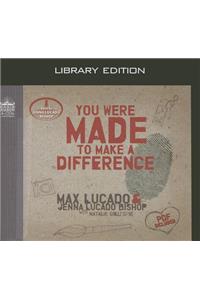 You Were Made to Make a Difference (Library Edition)