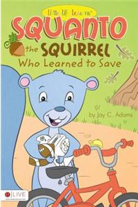 Squanto: The Squirrel Who Learned to Save