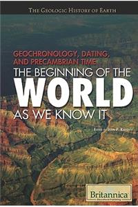 Geochronology, Dating, and Precambrian Time