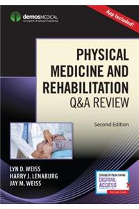 Physical Medicine and Rehabilitation Q&A Review (Book + Free App)