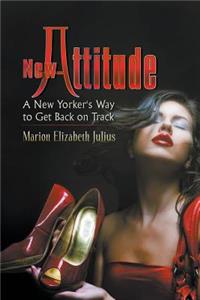 New Attitude: A New Yorker's Way to Get Back on Track