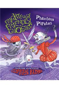 Frightfully Friendly Ghosties: Phantom Pirates