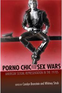 Porno Chic and the Sex Wars: American Sexual Representation in the 1970s