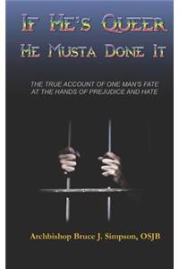 If He's Queer He Musta Done It