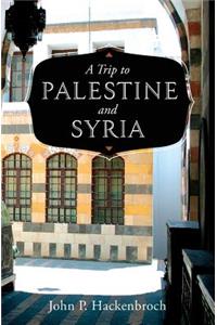Trip to Palestine and Syria