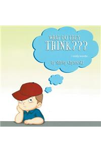 What Do They Think? I Really Wonder