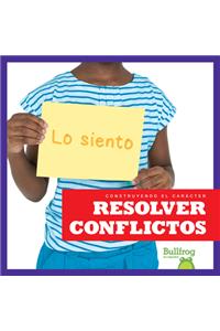 Resolver Conflictos (Resolving Conflict)