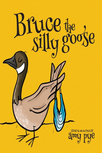 Bruce the Silly Goose