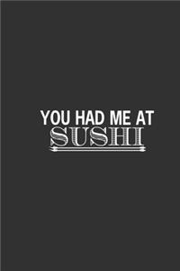 You Had Me At Sushi