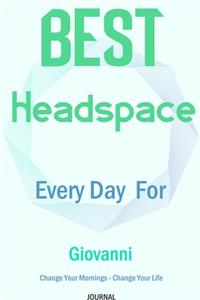 Best Headspace Every Day For Giovanni - Change Your Mornings - Change Your Life - Journal