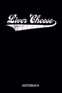 Liver Cheese. Notizbuch