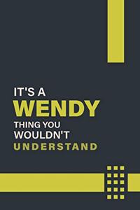 It's a Wendy Thing You Wouldn't Understand: Lined Notebook / Journal Gift, 6x9, Soft Cover, 120 Pages, Glossy Finish