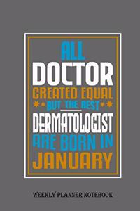 All Doctor Created Equal But The Best Dermatologist Are Born In January