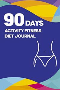 90 DAYS Activity Fitness Diet Journal