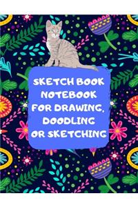 Sketch book notebook for drawing, doodling or sketching for cats lover