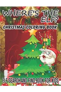 Where's The ELF? Christmas Coloring Book ELF Search And Find Book For Kids
