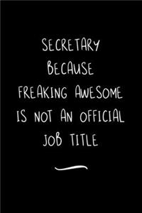 Secretary Because Freaking Awesome is not an Official Job Title