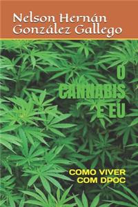 O Cannabis E Eu