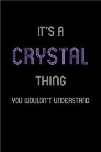 It's A Crystal Thing, You Wouldn't Understand