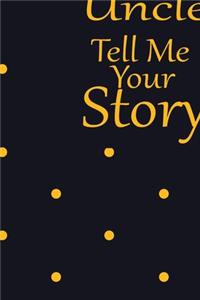uncle, tell me your story