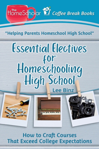 Essential Electives for Homeschooling High School