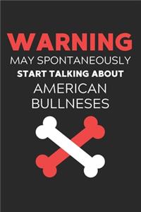 Warning May Spontaneously Start Talking About American Bullneses