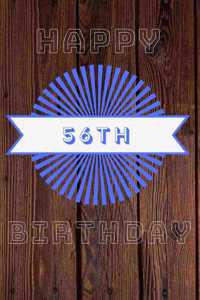 Happy 56th Birthday