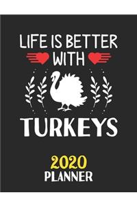 Life Is Better With Turkeys 2020 Planner