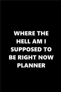 2020 Daily Planner Funny Humorous Where Hell Supposed To Be Planner