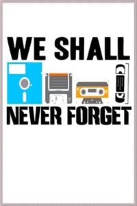 we shall never forget