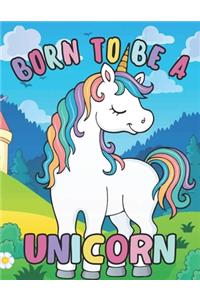 Born To Be A Unicorn