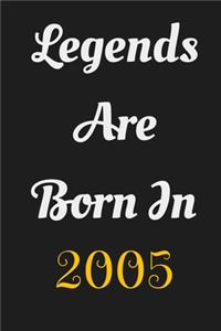 Legends Are Born in 2005 Notebook Birthday Gift