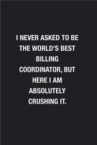 I Never Asked To Be The World's Best Billing Coordinator