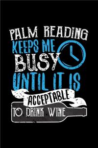 Palm Reading Keeps Me Busy Until It Is Acceptable To Drink Wine: 6x9 inch, Wine Review Journal, 110 Pages